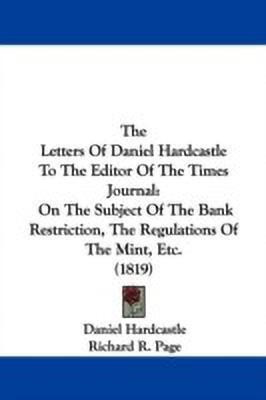 The Letters Of Daniel Hardcastle To The Editor Of The Times Journal(English, Paperback, Hardcastle Daniel)