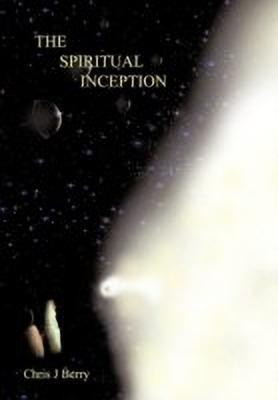 The Spiritual Inception(English, Paperback, Berry Chris J)