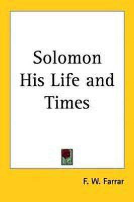 Solomon His Life and Times(English, Paperback, Farrar F. W.)
