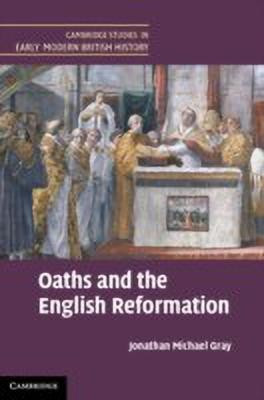 Oaths and the English Reformation(English, Hardcover, Gray Jonathan Michael)