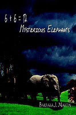6 + 6 = 12 Mysterious Elephants(English, Paperback, Martin Barbara J.)