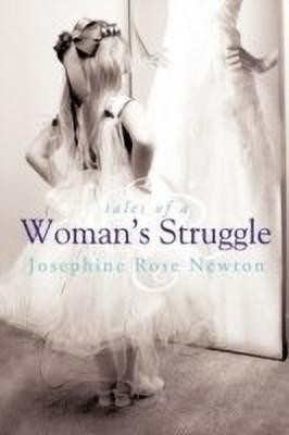 Tales of A Woman's Struggle(English, Paperback, Newton Josephine Rose)