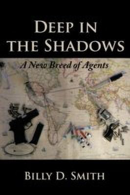 Deep in the Shadows(English, Paperback, Smith Billy D.)