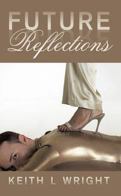 Future Reflections(English, Paperback, Wright Keith L)