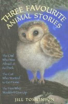 Three Favourite Animal Stories(English, Paperback, Tomlinson Jill)