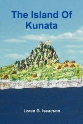 The Island of Kunata(English, Paperback, Isaacson Loren G.)