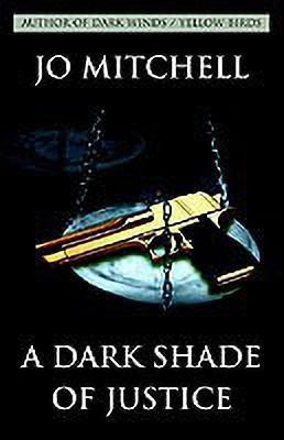 A Dark Shade of Justice(English, Paperback, Mitchell Jo)