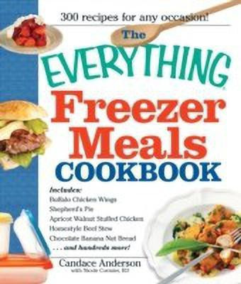 The Everything Freezer Meals Cookbook(English, Paperback, Anderson Candace)