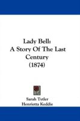 Lady Bell(English, Paperback, Tytler Sarah)
