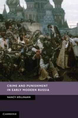 Crime and Punishment in Early Modern Russia(English, Hardcover, Kollmann Nancy)