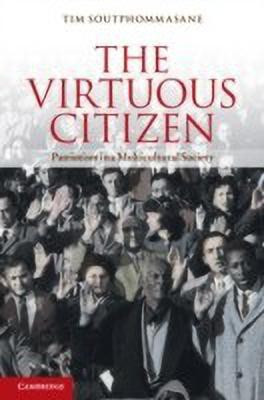 The Virtuous Citizen(English, Hardcover, Soutphommasane Tim)