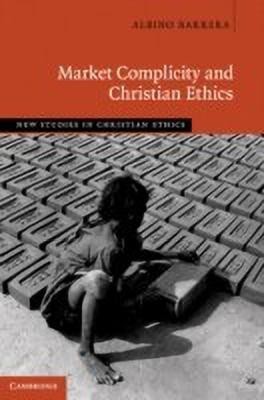 Market Complicity and Christian Ethics(English, Hardcover, Barrera Albino)