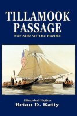 Tillamook Passage(English, Paperback, Ratty Brian D.)