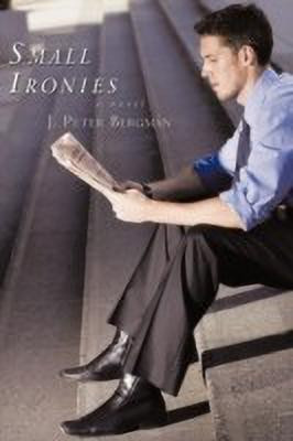 Small Ironies(English, Paperback, Bergman J. Peter)