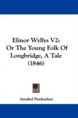 Elinor Wyllys V2(English, Paperback, Penfeather Amabel)