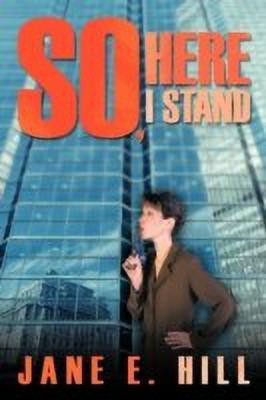 So, Here I Stand(English, Paperback, Hill Jane E.)