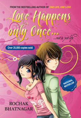 Love Happens Only Once...Rest is Just Life(English, Paperback, Bhatnagar Rochak)