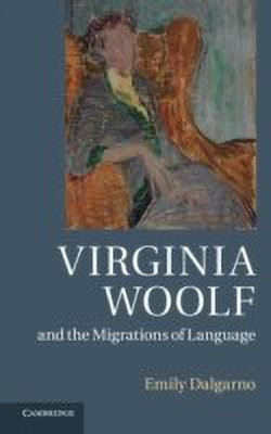 Virginia Woolf and the Migrations of Language(English, Hardcover, Dalgarno Emily)