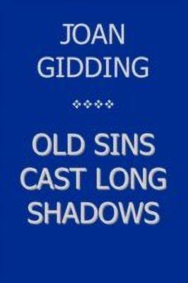 Old Sins Cast Long Shadows(English, Paperback, Gidding Joan)