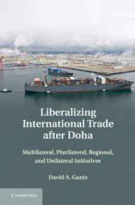 Liberalizing International Trade after Doha(English, Hardcover, Gantz David A.)