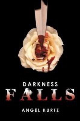 Darkness Falls(English, Paperback, Kurtz Angel)