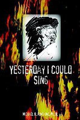 Yesterday I Could Sing(English, Hardcover, Fontaine PH. D. Michael R.)