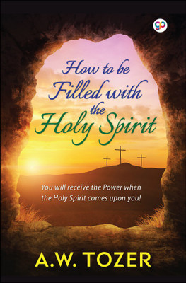 How to be Filled with the Holy Spirit(English, Hardcover, Tozer A. W.)