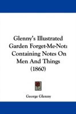 Glenny's Illustrated Garden Forget-Me-Not(English, Paperback, Glenny George)