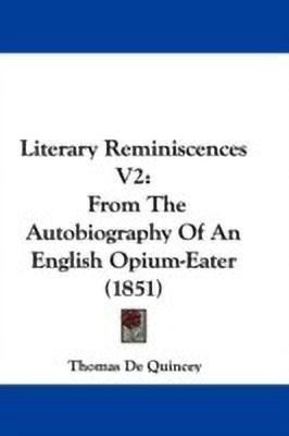Literary Reminiscences V2(English, Paperback, De Quincey Thomas)