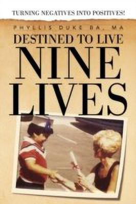 Destined to Live Nine Lives(English, Paperback, Ba Phyllis Duke Ma)