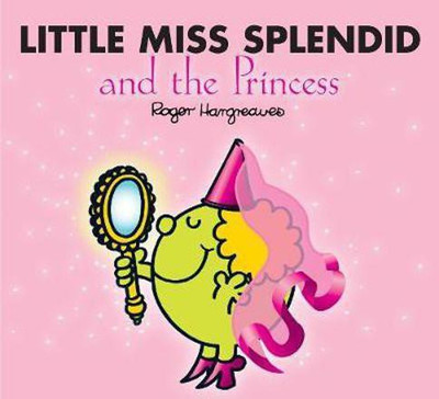 Little Miss Splendid and the Princess(English, Paperback, Hargreaves Adam)