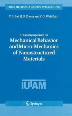 IUTAM Symposium on Mechanical Behavior and Micro-Mechanics of Nanostructured Materials(English, Hardcover, unknown)