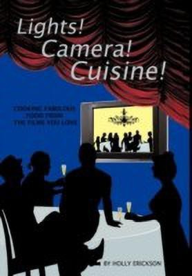 Lights! Cameras! Cuisine!(English, Hardcover, Holly Erickson Erickson)