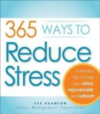 365 Ways to Reduce Stress(English, Paperback, Adamson Eve)