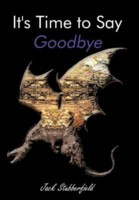 It's Time to Say Goodbye(English, Hardcover, Stubberfield Jack)