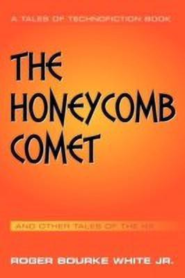 The Honeycomb Comet(English, Paperback, White Jr. Roger Bourke)