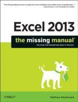 Excel 2013 - The Missing Manual(English, Paperback, Macdonald Matthew)