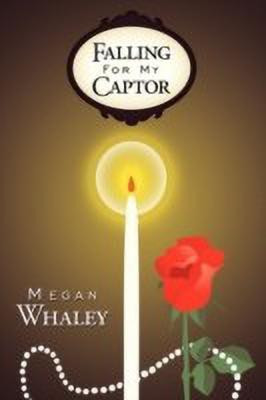 Falling for My Captor(English, Hardcover, Whaley Megan)
