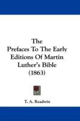 The Prefaces To The Early Editions Of Martin Luther's Bible (1863)(English, Paperback, unknown)