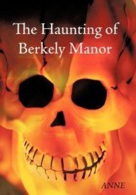 The Haunting of Berkely Manor(English, Hardcover, ANNE)