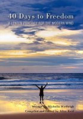 40 Days to Freedom(English, Paperback, Michelle Wadleigh, Alice Reid)