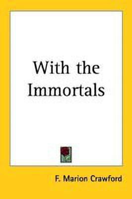 With the Immortals(English, Paperback, Crawford F. Marion)
