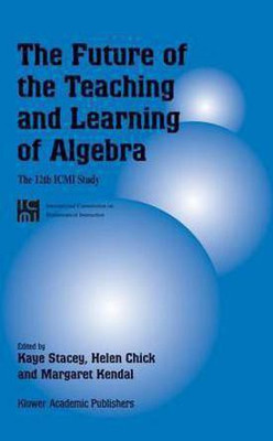 The Future of the Teaching and Learning of Algebra(English, Electronic book text, Stacey Kaye)