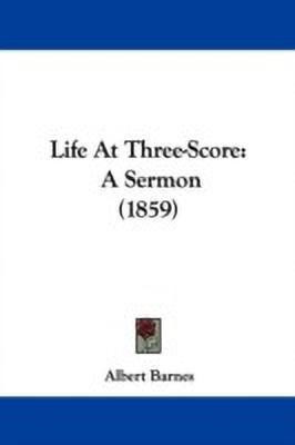Life At Three-Score(English, Paperback, Barnes Albert)