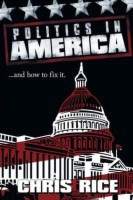 Politics in America(English, Paperback, Rice Chris)