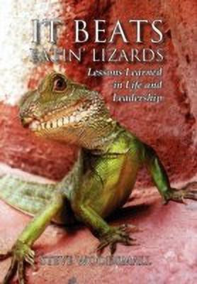 It Beats Eatin' Lizards(English, Hardcover, Woodsmall Steve)