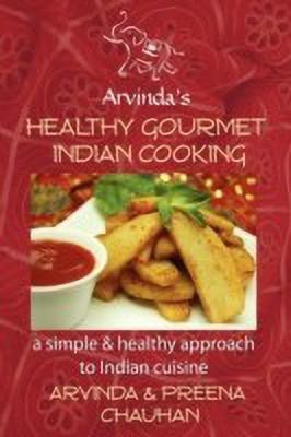 Healthy Gourmet Indian Cooking(English, Hardcover, Chauhan Arvinda)