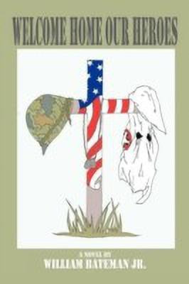 Welcome Home Our Heroes(English, Paperback, Bateman Jr. William)