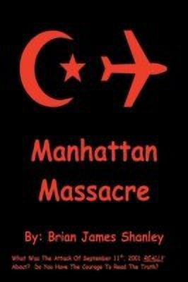 Manhattan Massacre(English, Paperback, Shanley Brian James)