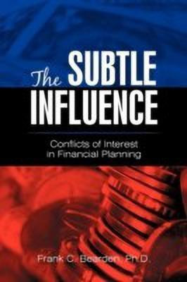 The Subtle Influence(English, Hardcover, Bearden Ph D Frank C)